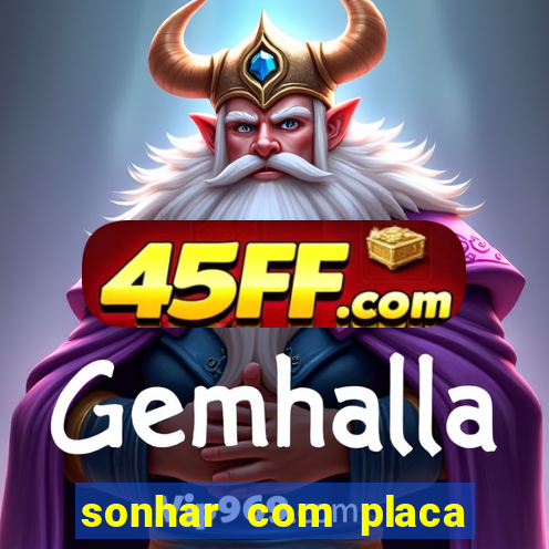 sonhar com placa de carro